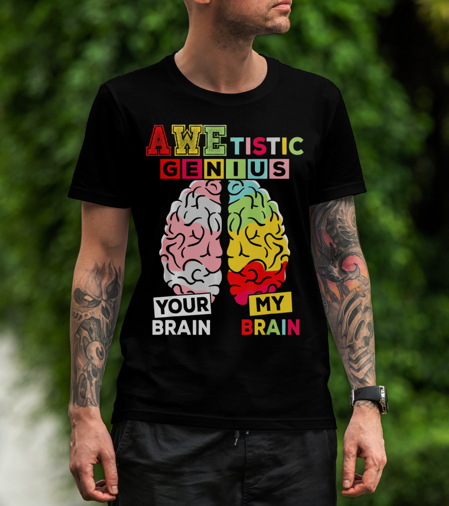 AWEtistic Genius Your Brain My Brain Autism Awareness T-Shirt