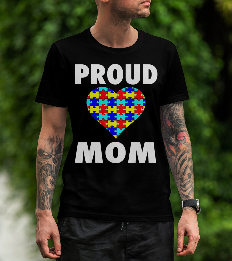 Proud Mom Autism Awareness Heart Puzzle T-Shirt