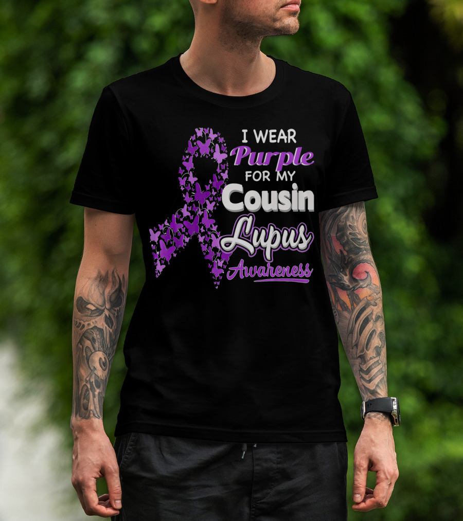 I Wear Purple For My Cousin Lupus Awareness T-Shirt