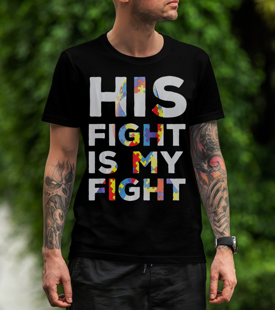 His Fight Is My Fight Autism Awareness Day Puzzle T-Shirt