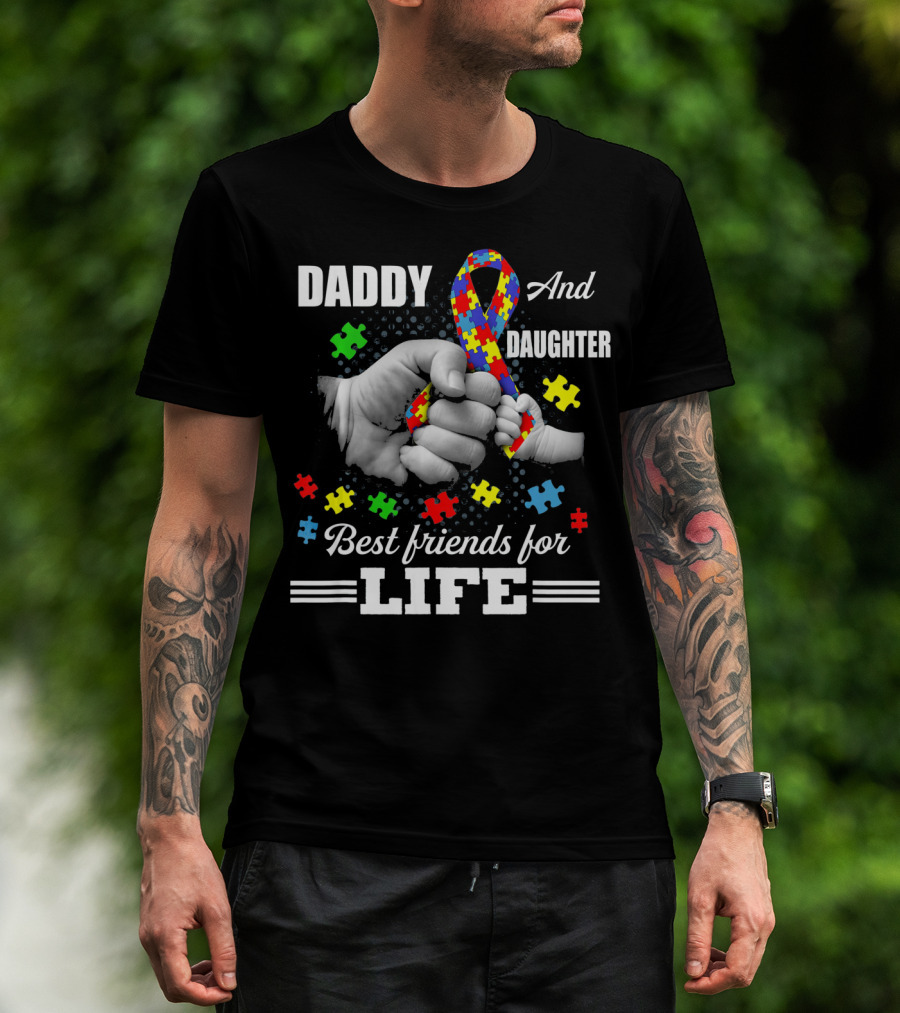 Daddy And Daughter Best Friends For Life Autism Awareness T-Shirt