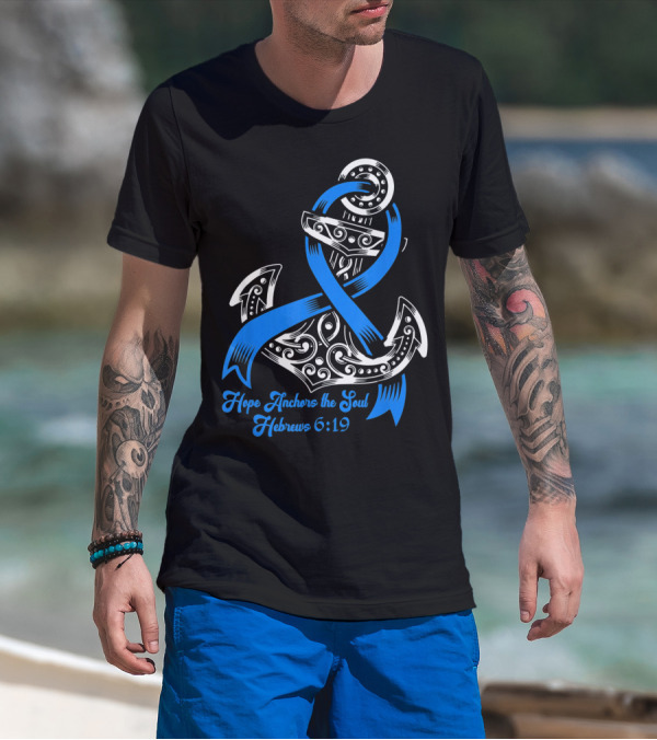 Hope Anchors The Soul Hebrews 6:19 Colon Cancer Awareness T-Shirt