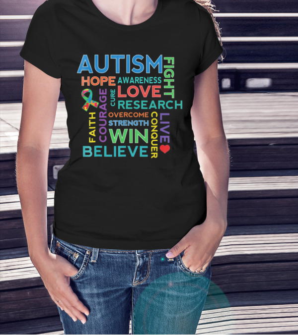 Autism Awareness Love Hope Courage Strength Believe Win Fight Cure Research T-Shirt