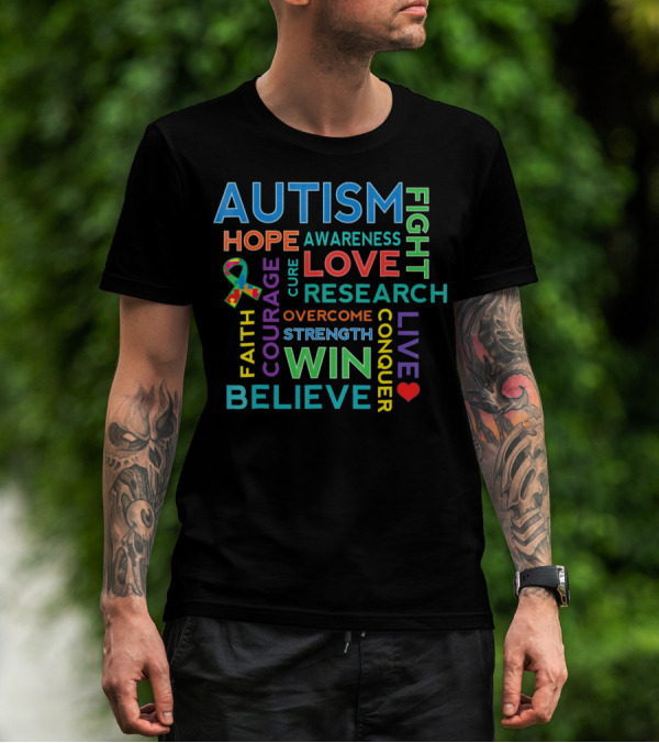 Autism Awareness Love Hope Courage Strength Believe Win Fight Cure Research T-Shirt
