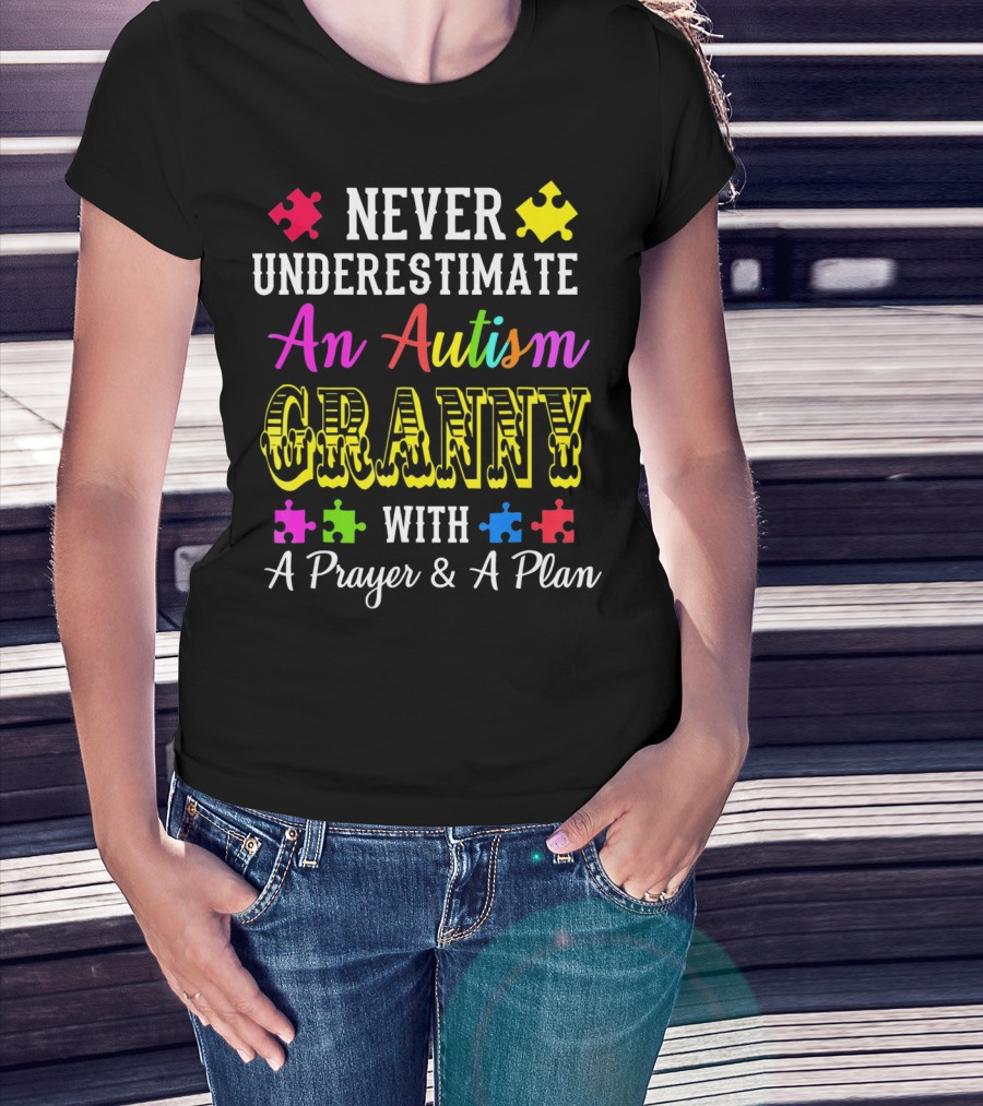 Never Underestimate An Autism Granny With A Prayer And A Plan T-Shirt