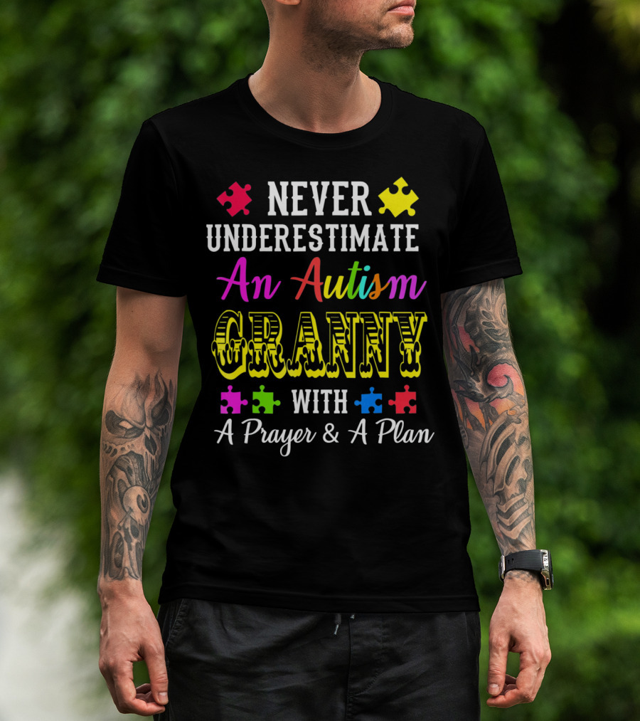 Never Underestimate An Autism Granny With A Prayer And A Plan T-Shirt