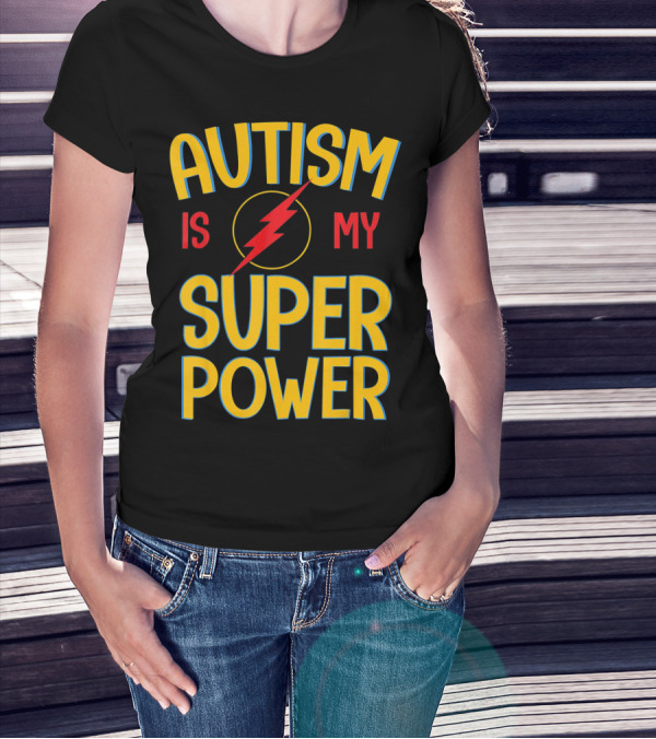 Autism Is My Super Power Autism Lightning Bolt T-Shirt