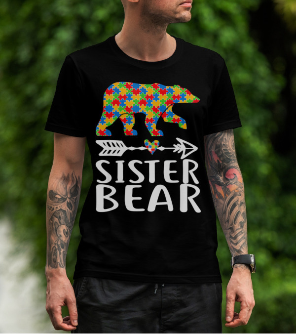 Sister Bear Autism Awareness Puzzle Bear Arrow Heart T-Shirt
