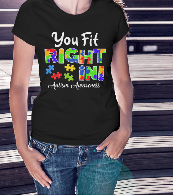 You Fit Right In Autism Awareness Puzzle Piece Colorful T-Shirt