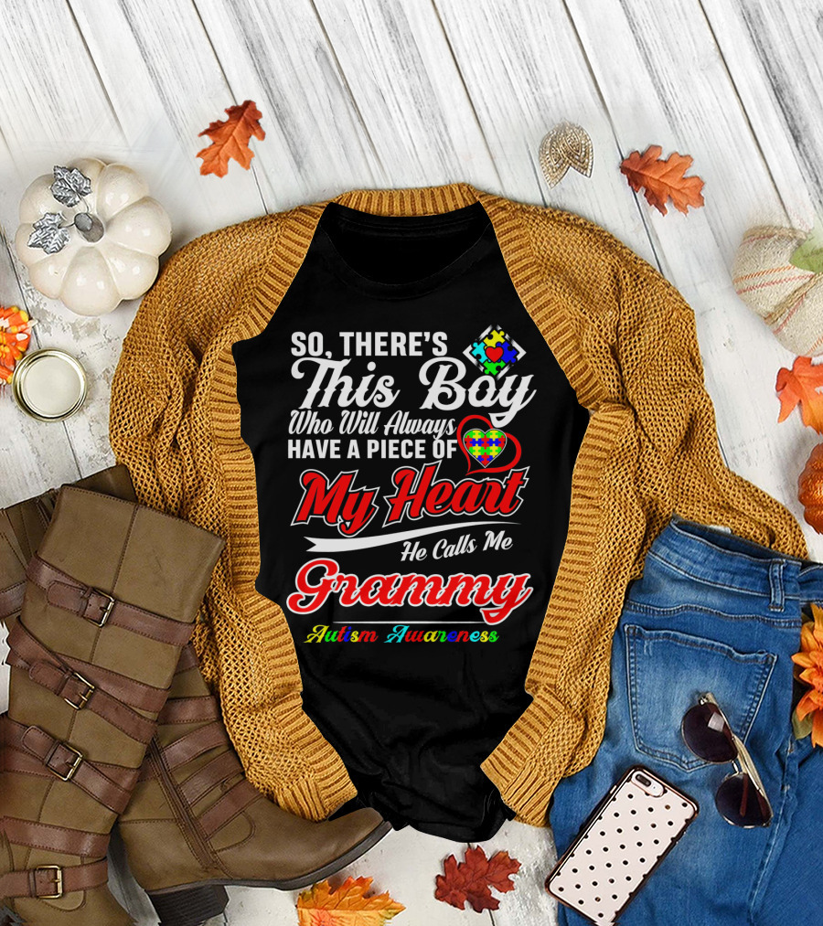 So There's This Boy Who Will Always Have a Piece of My Heart He Calls Me Grammy Autism Awareness T-Shirt
