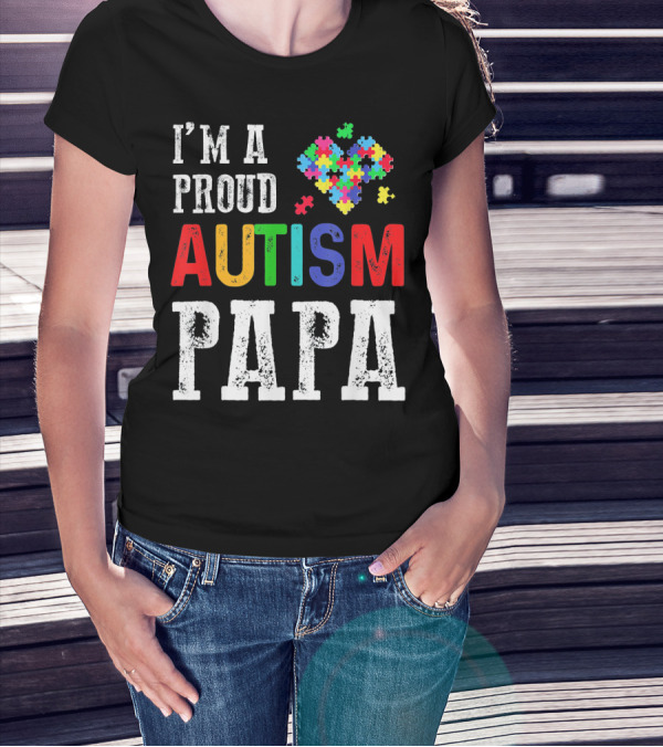 I'm A Proud Autism Papa Autism Puzzle Heart T-Shirt