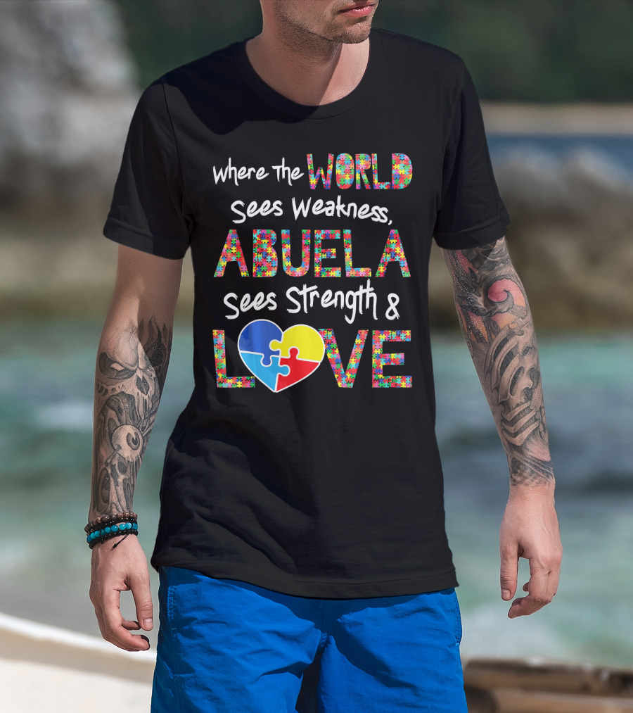 Where The World Sees Weakness Abuela Sees Strength And Love Puzzle Heart Autism Awareness T-Shirt