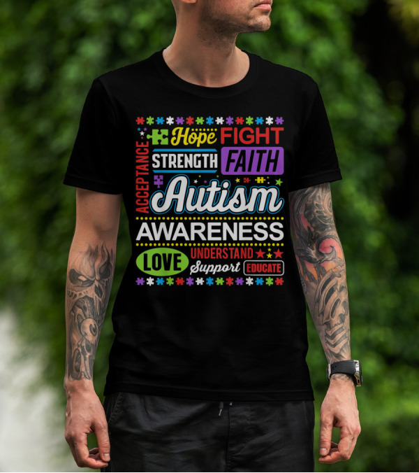 Hope Fight Strength Faith Autism Awareness Acceptance Love Understand Support Educate T-Shirt