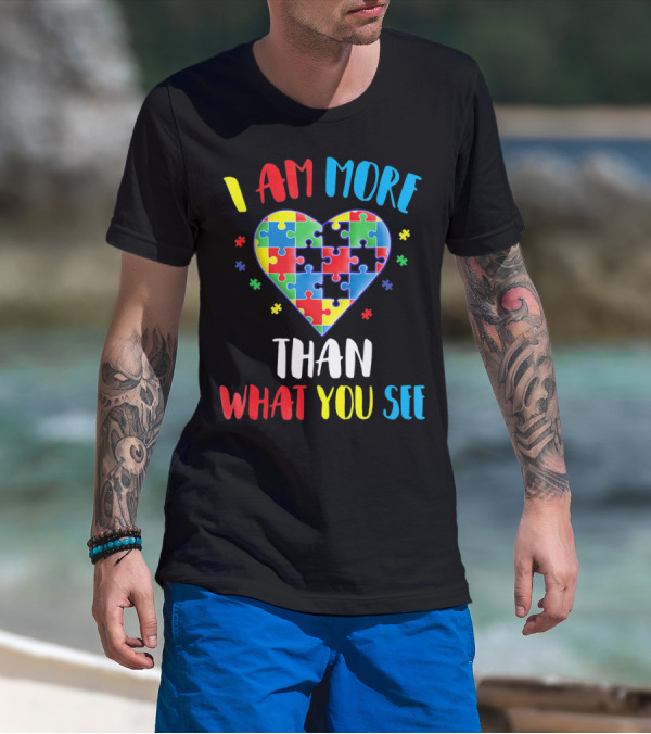 I Am More Than What You See Autism Aware Puzzle Heart T-Shirt