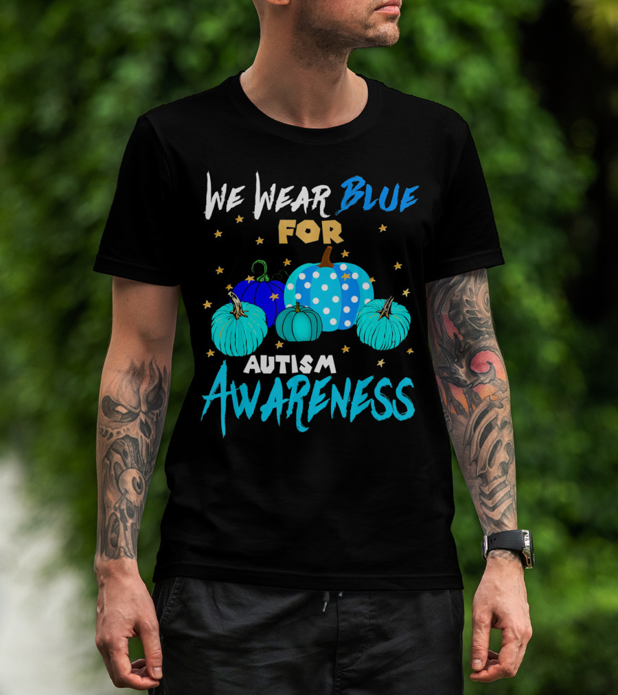 We Wear Blue For Autism Awareness Pumpkins In Support Of Autism Awareness T-Shirt
