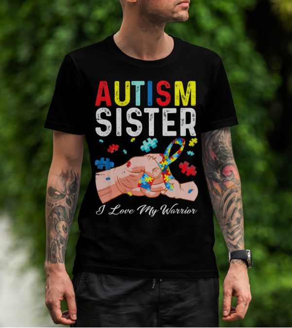 AUTISM SISTER I Love My Warrior T-Shirt