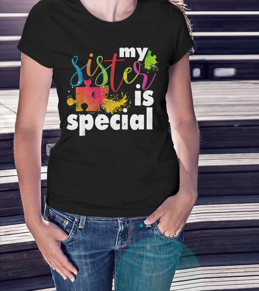 My Sister Is Special Autism Awareness Puzzle Pieces Multicolor T-Shirt