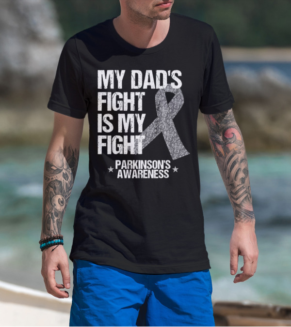 My Dad's Fight Is My Fight Parkinson's Awareness T-Shirt
