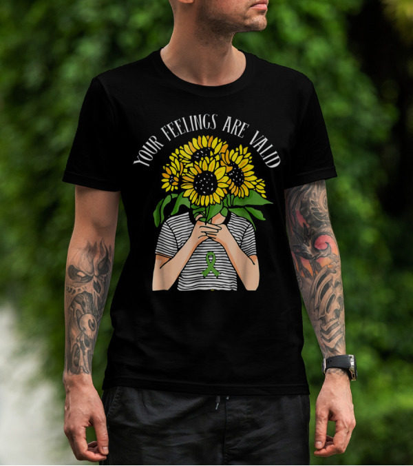 Your Feelings Are Valid Sunflower With Mental Health Awareness T-Shirt