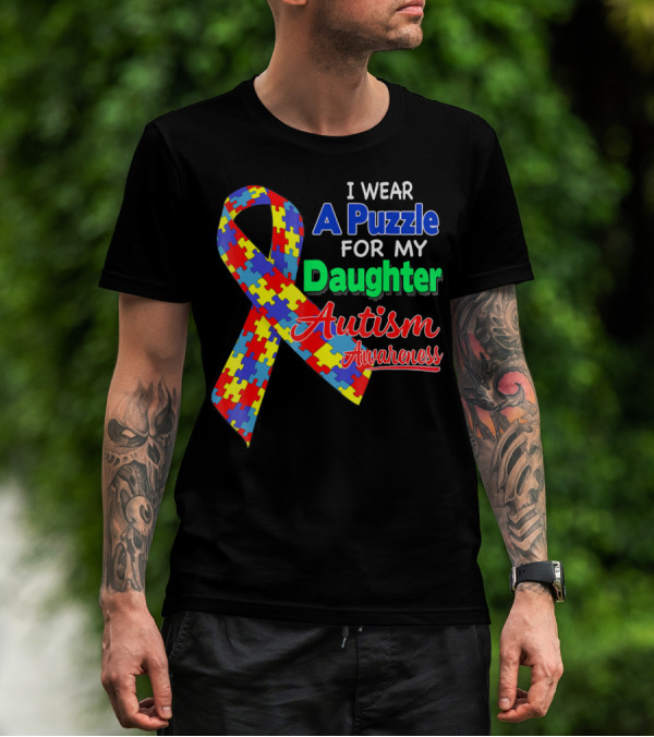 I Wear A Puzzle For My Daughter Autism Awareness T-Shirt