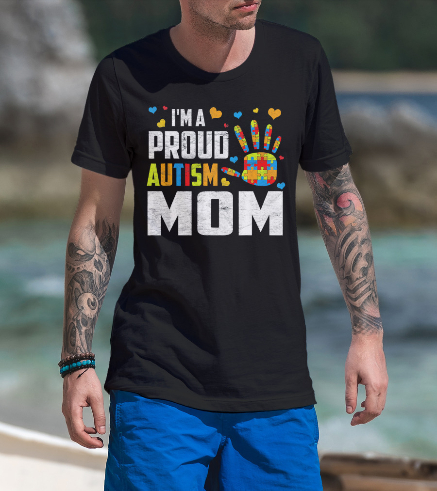 I'm A Proud Autism Mom Autism Awareness Puzzle Hand Hearts T-Shirt