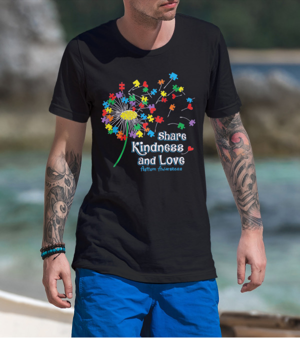 Share Kindness And Love Puzzle Heart Dandelion Autism Awareness T-Shirt