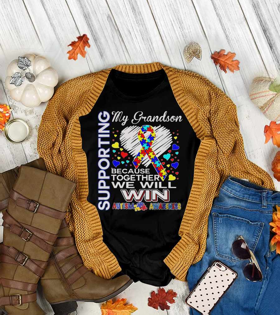 Supporting My Grandson Autism Awareness Because Together We Will Win T-Shirt