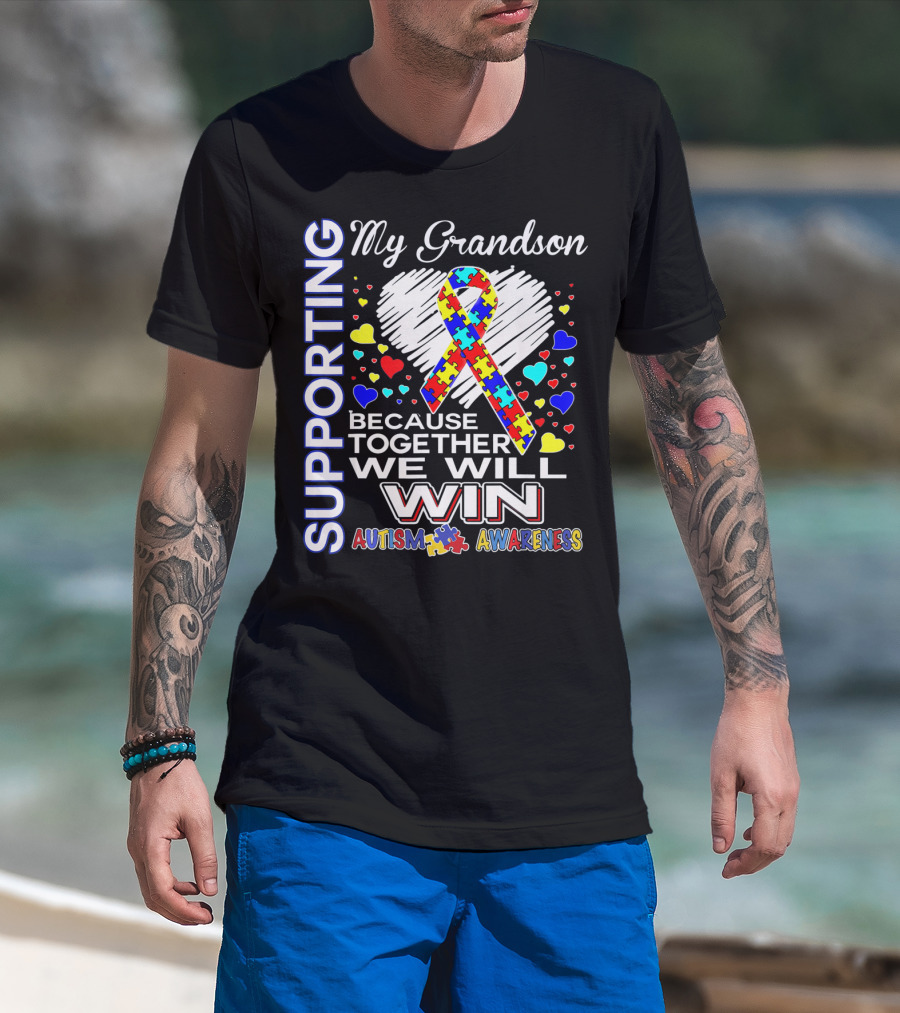 Supporting My Grandson Autism Awareness Because Together We Will Win T-Shirt