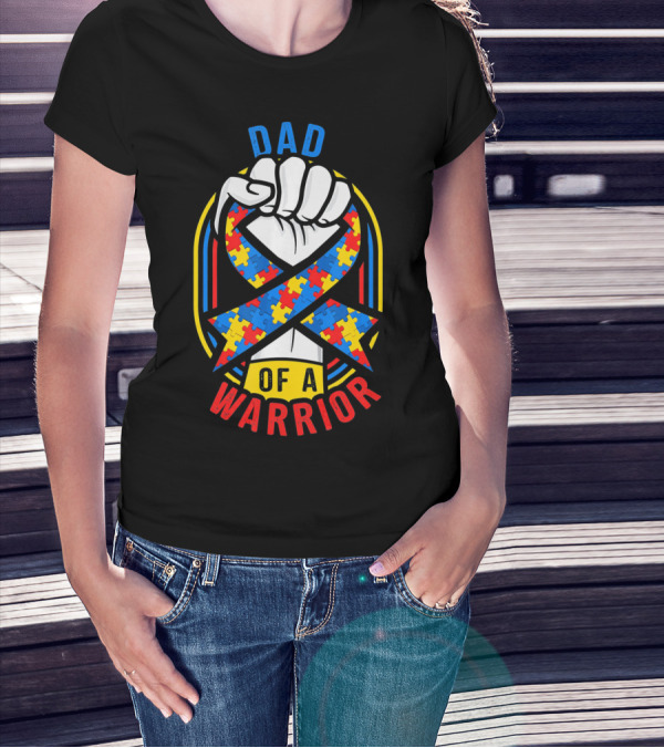 Dad Of A Warrior Autism Awareness Puzzle Ribbon Fist T-Shirt