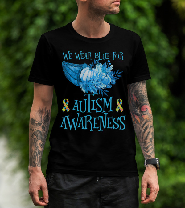 We Wear Blue For Autism Awareness Cornucopia And Ribbons T-Shirt