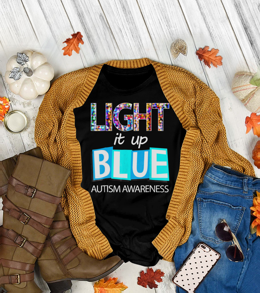 Light It Up Blue Autism Awareness Day T-Shirt
