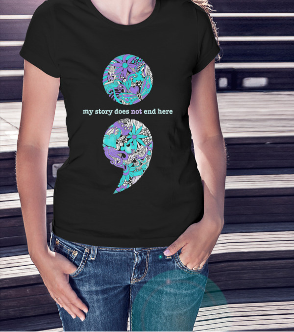 Suicide Prevention And Depression Awareness My Story Does Not End Here T-Shirt