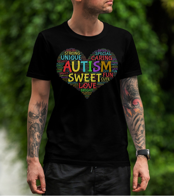 Autism Heart Sweet Love Autism Awareness Unique Fun Gifted Strong Caring T-Shirt