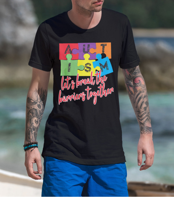Autism Awareness Let's Break The Barriers Together T-Shirt