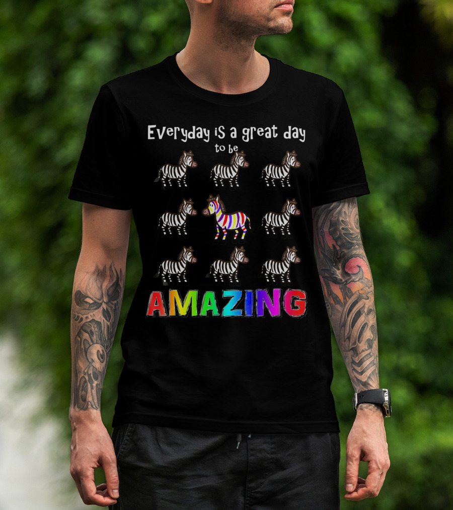 Everyday Is A Great Day To Be Amazing Rainbow Zebra T-Shirt