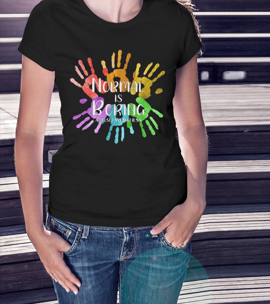 Autism Awareness Normal Is Boring Rainbow Handprints T-Shirt