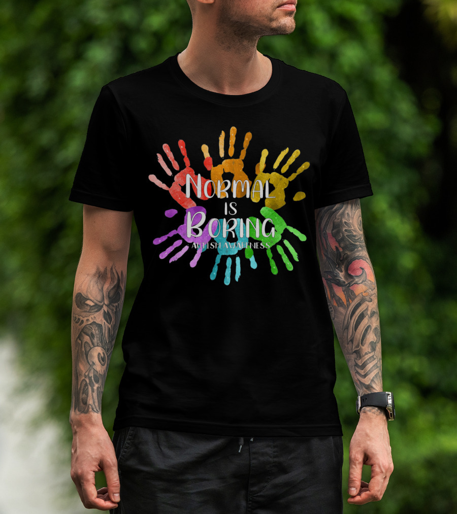 Autism Awareness Normal Is Boring Rainbow Handprints T-Shirt