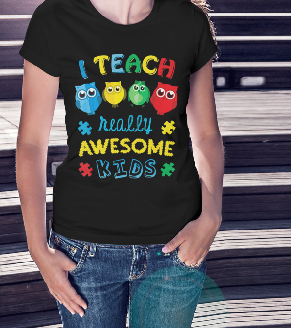 I Teach Really Awesome Kids Autism Teacher Awareness Cute Owl T-Shirt