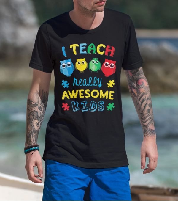 I Teach Really Awesome Kids Autism Teacher Awareness Cute Owl T-Shirt