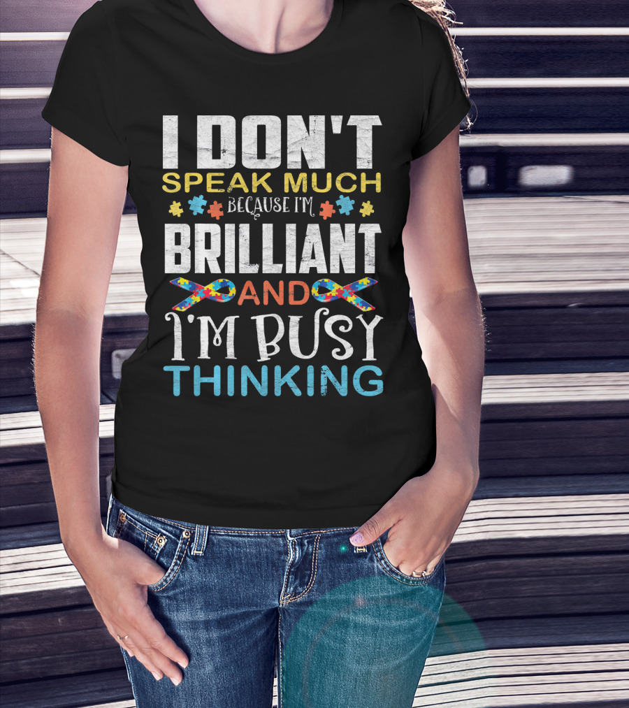 I Don't Speak Much Because I'm Brilliant And I'm Busy Thinking Puzzle T-Shirt