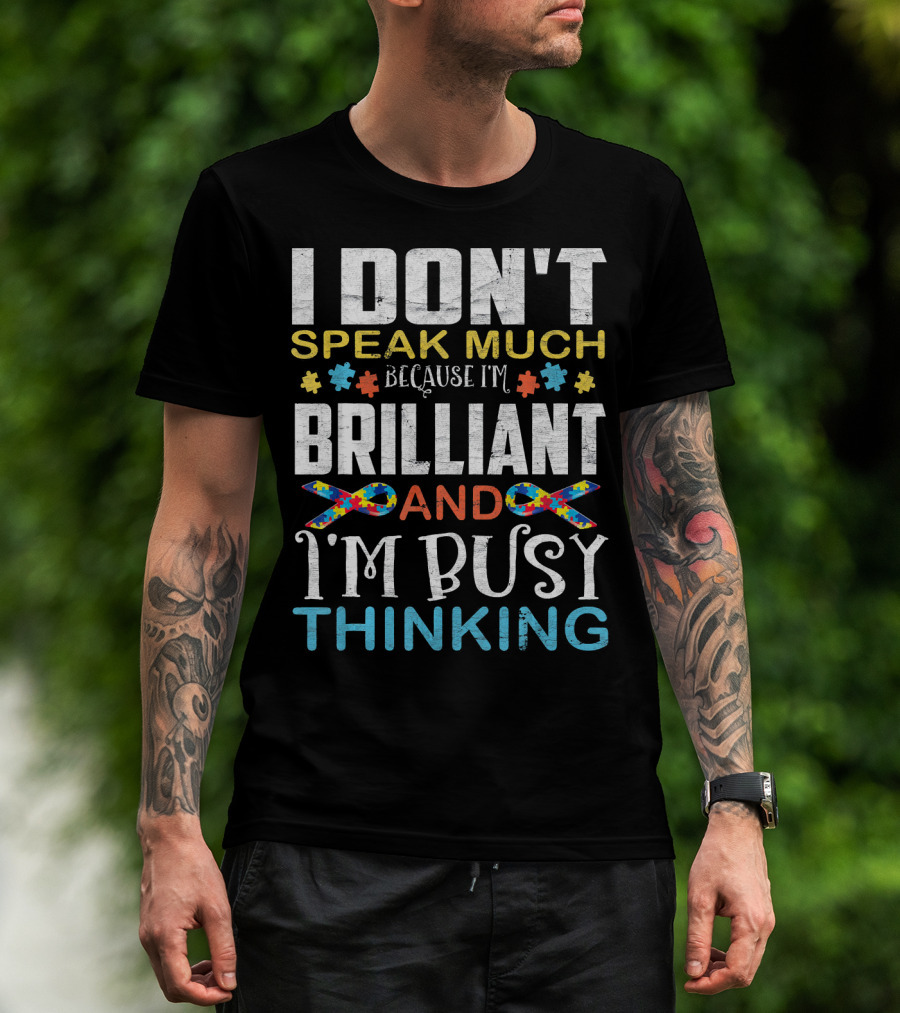 I Don't Speak Much Because I'm Brilliant And I'm Busy Thinking Puzzle T-Shirt