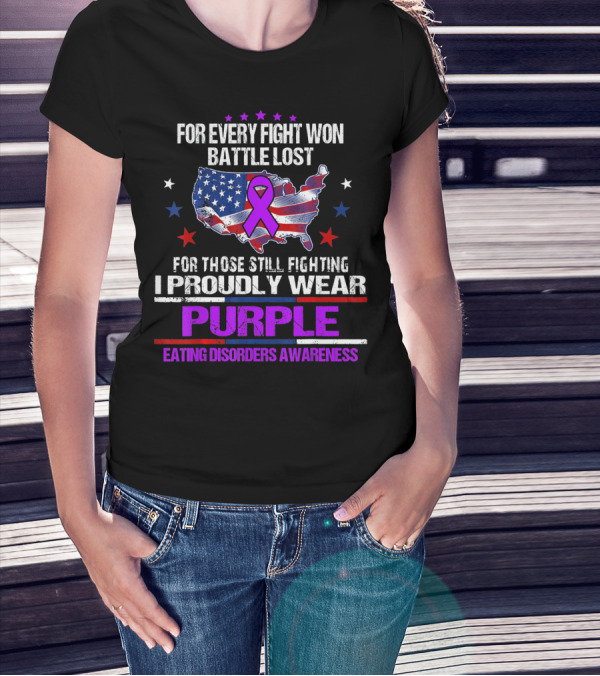 For Every Fight Won Battle Lost Eating Disorders Awareness I Proudly Wear Purple T-Shirt
