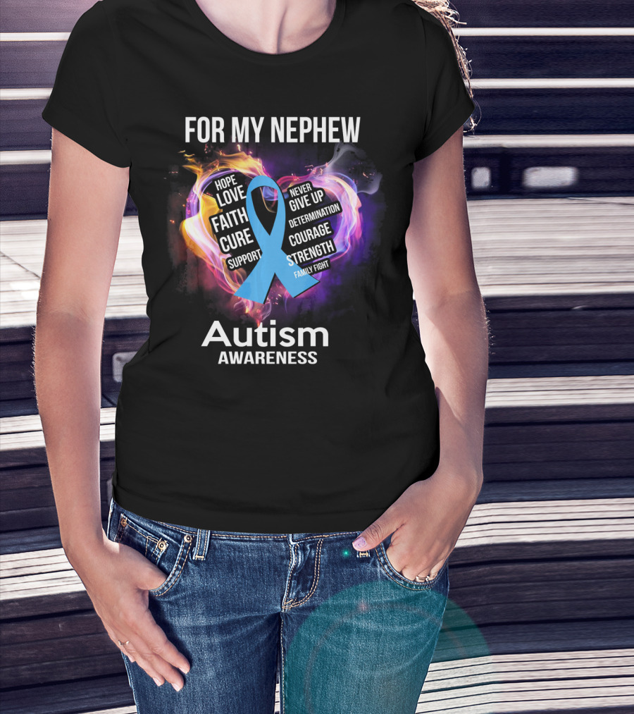 For My Nephew Autism Awareness Hope Love Faith Cure Support Courage Strength T-Shirt