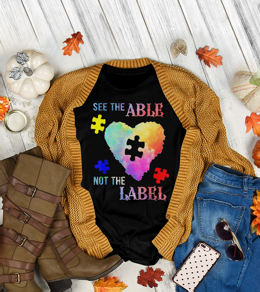 See The Able Not The Label Heart Autism Puzzle Pieces T-Shirt