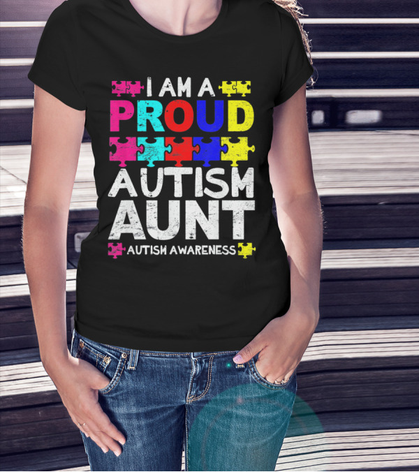 I Am A Proud Autism Aunt Autism Awareness Puzzle Pieces T-Shirt