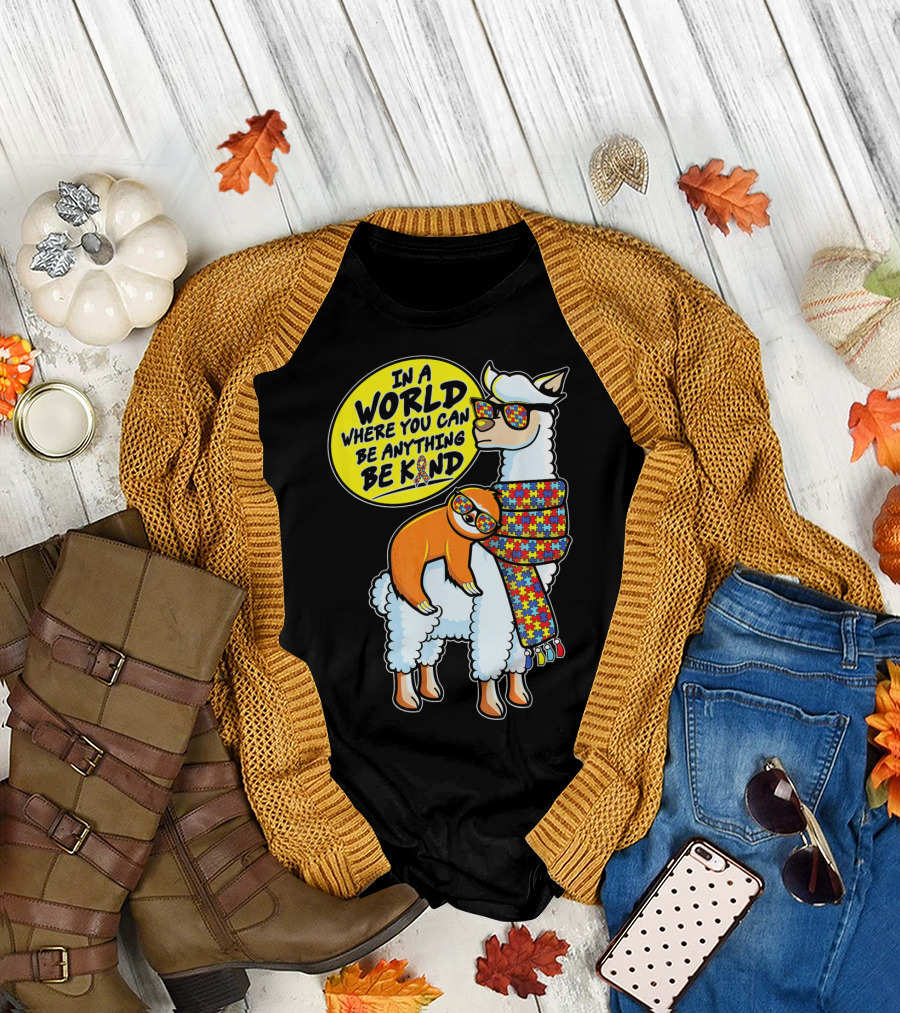 In a World Where You Can Be Anything Be Kind Autism Awareness Sloth Riding Llama T-Shirt