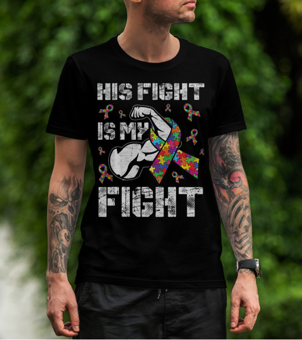 His Fight Is My Fight Puzzle Ribbon Autism Awareness T-Shirt