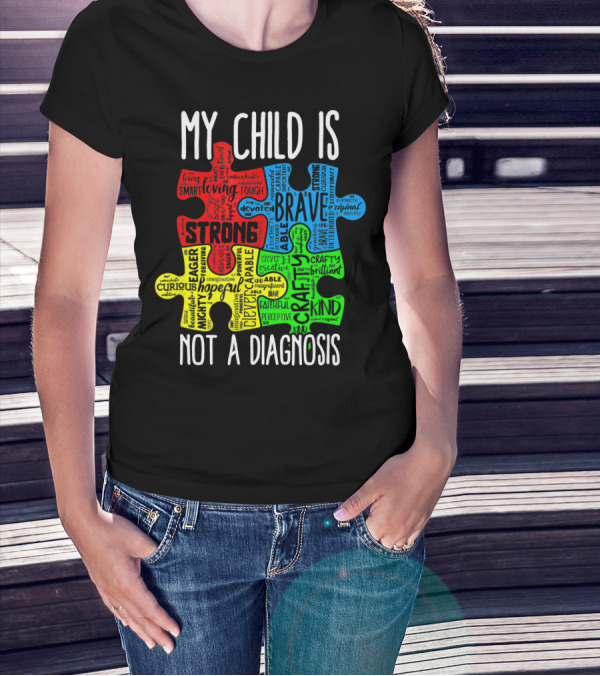 My Child Is Strong Brave Loving Kind Not A Diagnosis Puzzle T-Shirt
