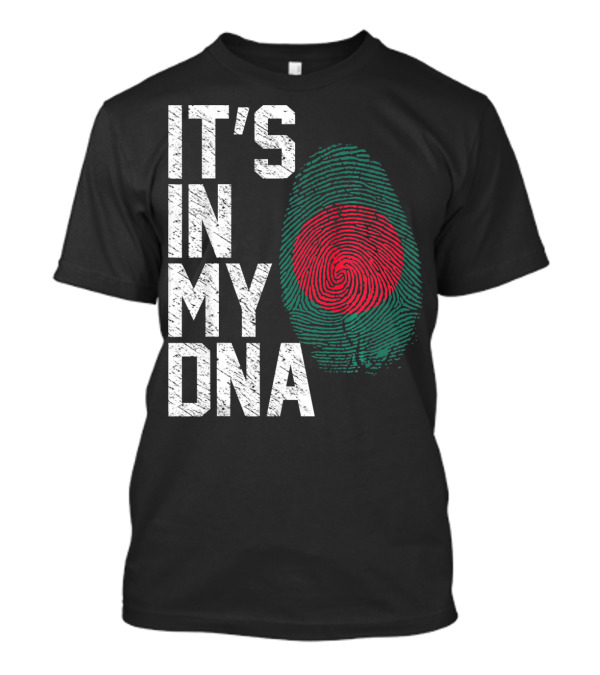 IT'S IN MY DNA Bangladesh Flag Fingerprint T-Shirt