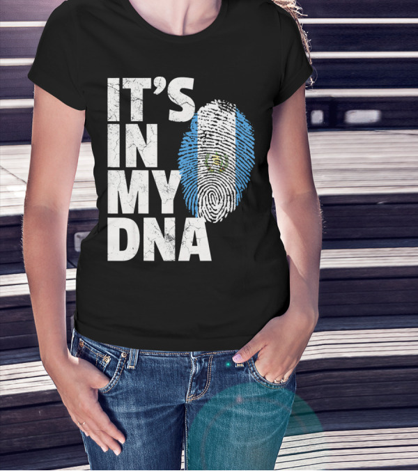 IT'S IN MY DNA Guatemala Flag Fingerprint T-Shirt